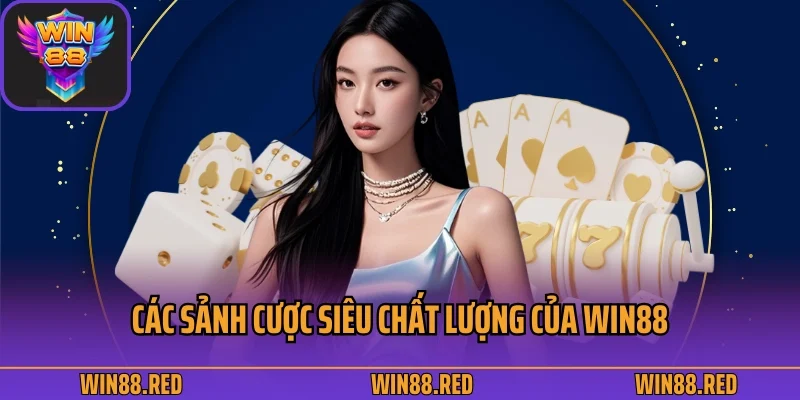 trang chủ 27 Các sảnh cược siêu chất lượng của Win88