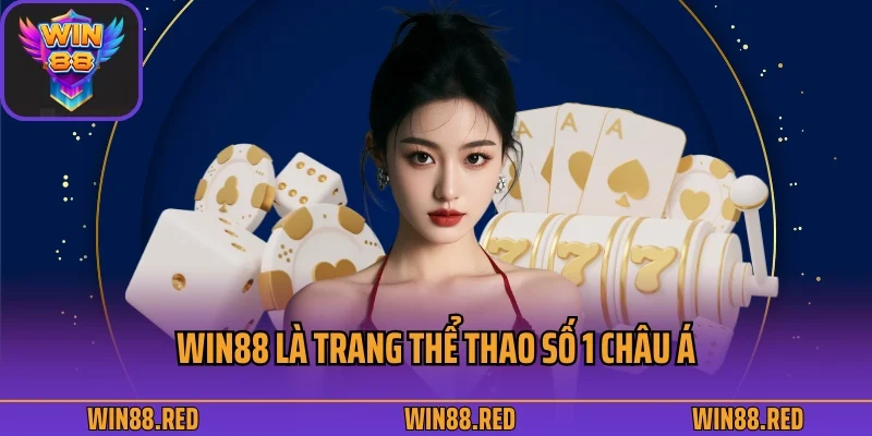 trang chủ 24 Win88 là trang thể thao số 1 châu Á